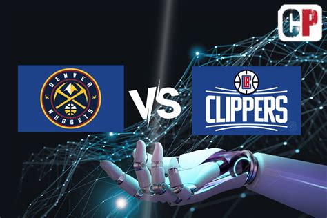 Denver Nuggets vs Los Angeles Clippers Prediction, Odds and .